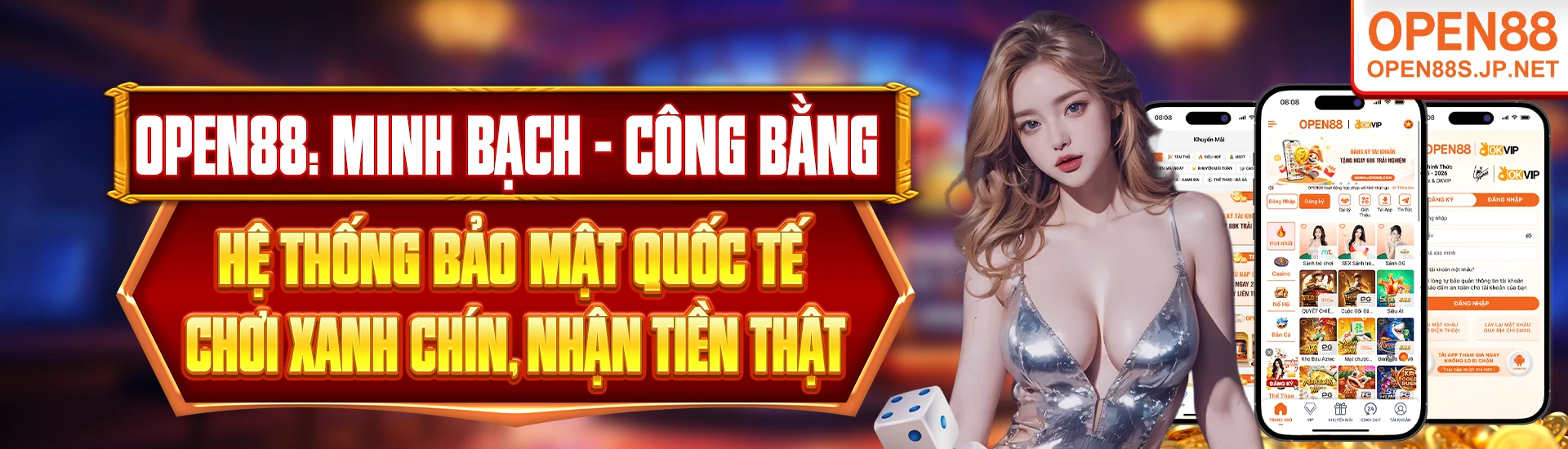 OPEN88: Minh Bạch - Công Bằng Hệ Thống Bảo Mật Quốc Tế Chơi Xanh Chín, Nhận Tiền Thật