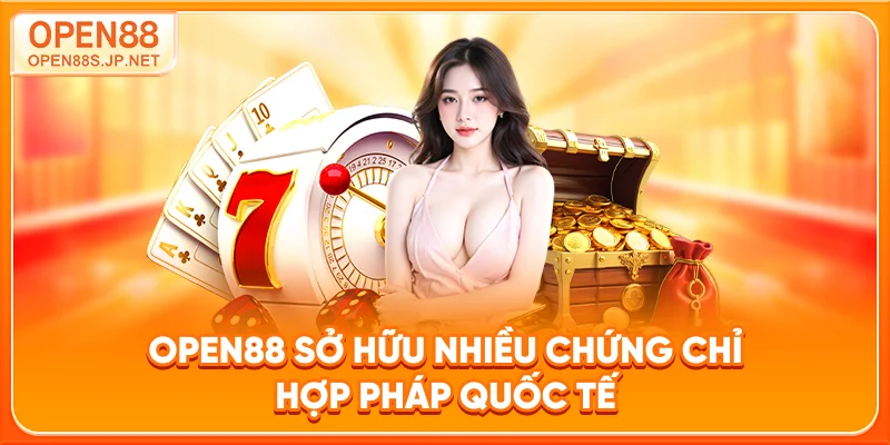 open88-so-huu-nhieu-chung-chi-hop-phap-quoc-te